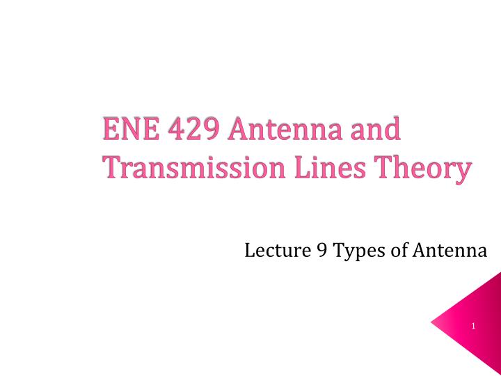 ene 429 antenna and transmission lines theory