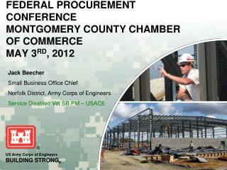 FEDERAL PROCUREMENT CONFERENCE MONTGOMERY COUNTY CHAMBER OF COMMERCE MAY 3 RD , 2012