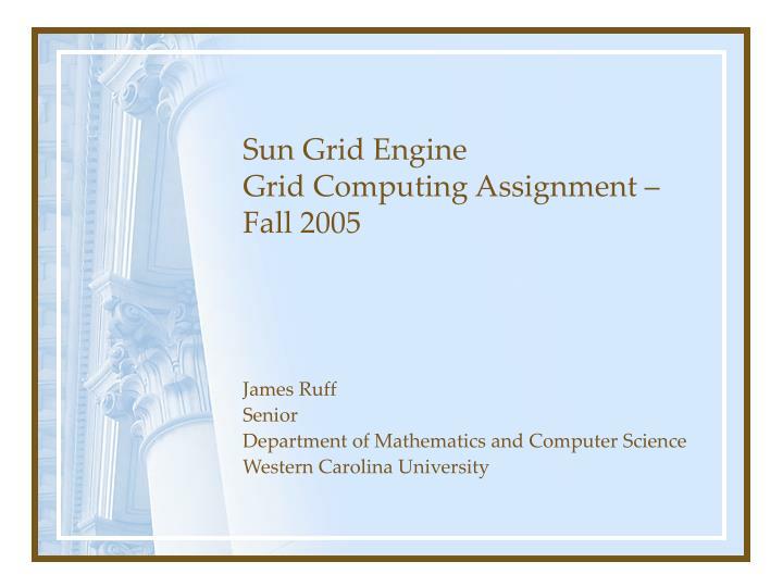 sun grid engine grid computing assignment fall 2005