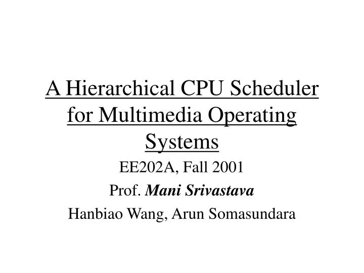 a hierarchical cpu scheduler for multimedia operating systems