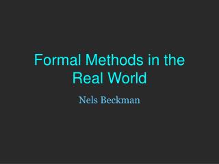 Formal Methods in the Real World