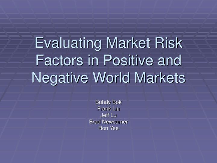 evaluating market risk factors in positive and negative world markets