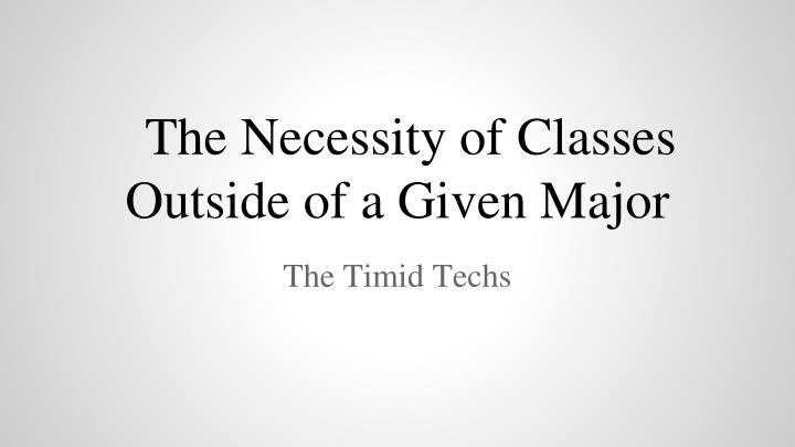 the necessity of classes outside of a given major