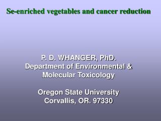 Se-enriched vegetables and cancer reduction