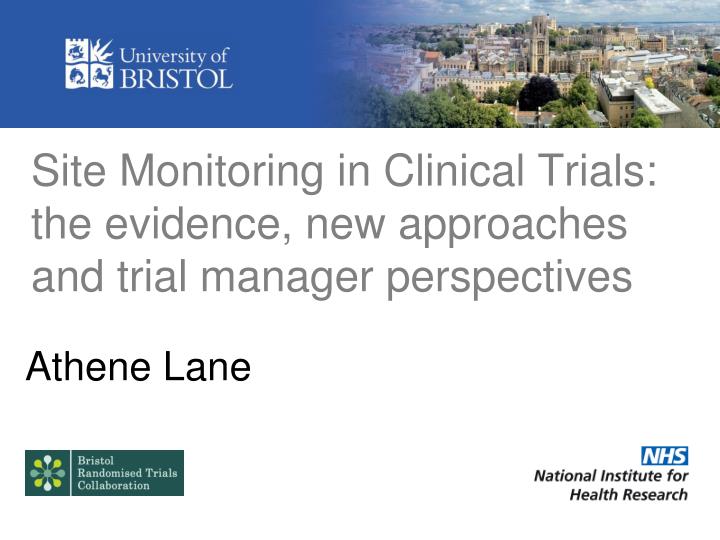 site monitoring in clinical trials the evidence new approaches and trial manager perspectives