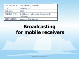 Broadcasting for mobile receivers