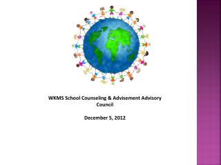 WKMS School Counseling &amp; Advisement Advisory Council December 5, 2012