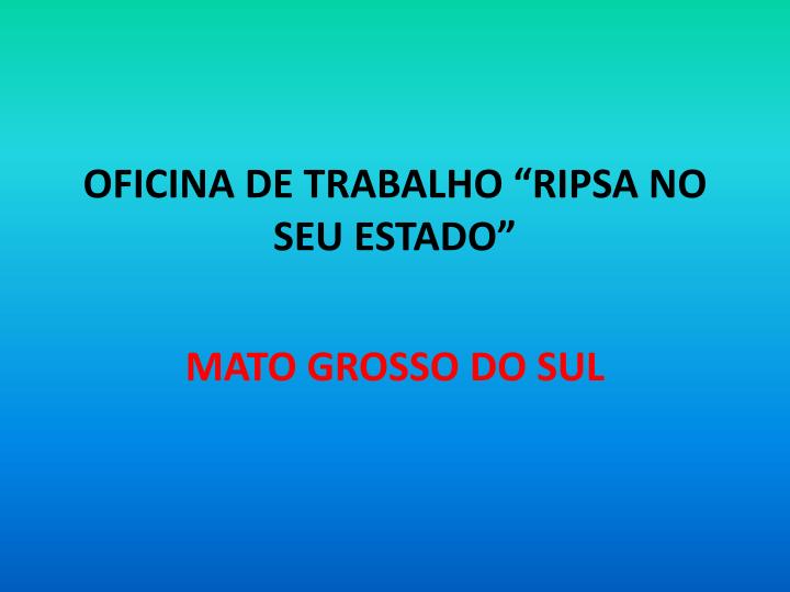 oficina de trabalho ripsa no seu estado