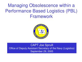 CAPT Joe Spruill Office of Deputy Assistant Secretary of the Navy (Logistics) September 29, 2005