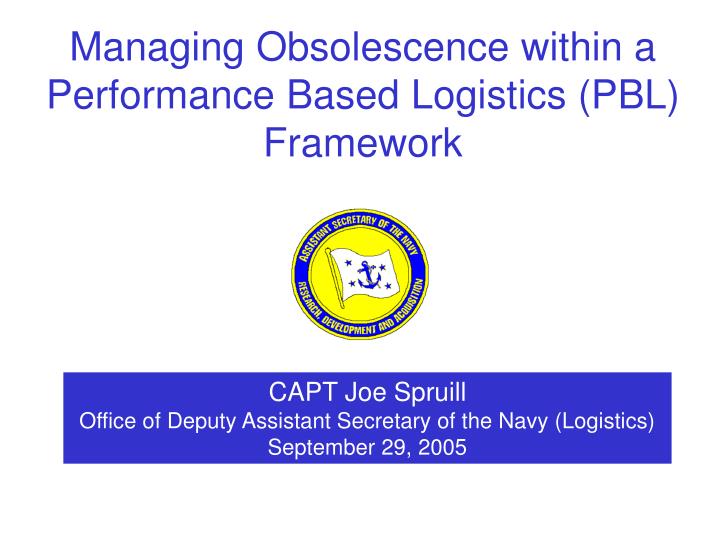 capt joe spruill office of deputy assistant secretary of the navy logistics september 29 2005