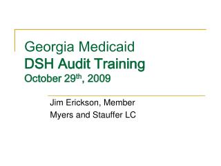 Georgia Medicaid DSH Audit Training October 29 th , 2009