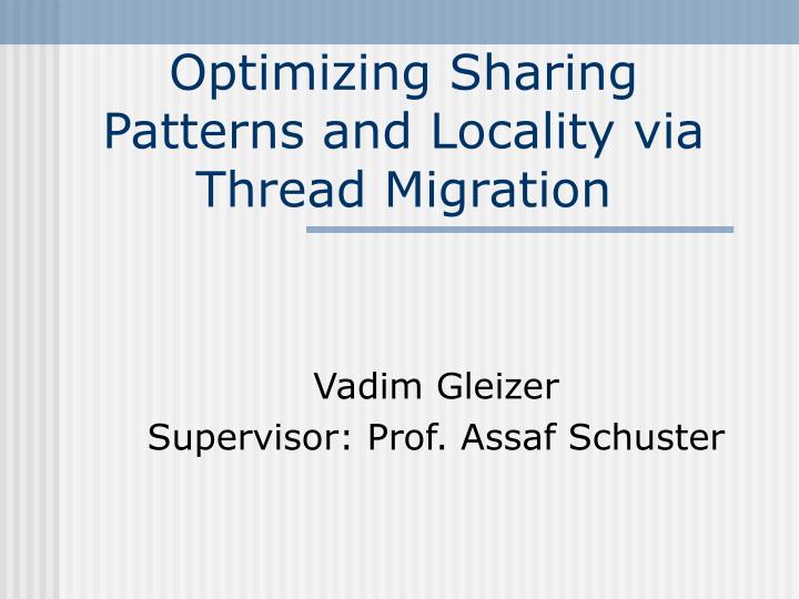 optimizing sharing patterns and locality via thread migration
