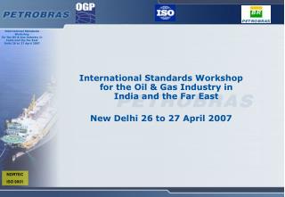International Standards Workshop for the Oil &amp; Gas Industry in India and the Far East