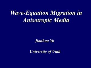 Wave-Equation Migration in Anisotropic Media