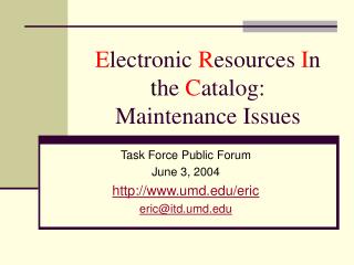 E lectronic R esources I n t he C atalog: Maintenance Issues