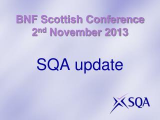 BNF Scottish Conference 2 nd November 2013