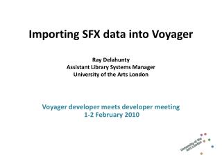 Voyager developer meets developer meeting 1-2 February 2010