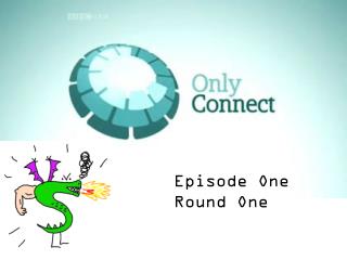 Episode One Round One