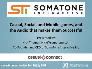Casual, Social, and Mobile games, and the Audio that makes them Successful
