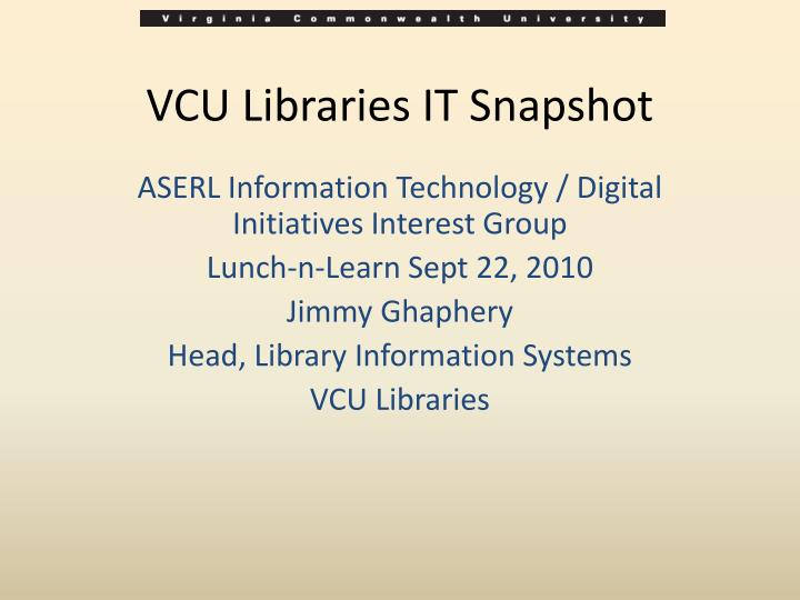 vcu libraries it snapshot