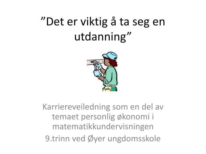 det er viktig ta seg en utdanning