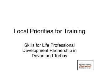 Local Priorities for Training