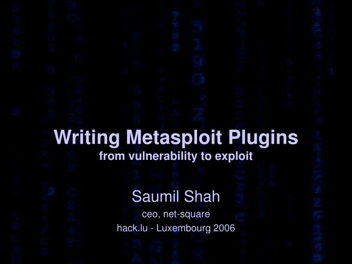 writing metasploit plugins from vulnerability to exploit