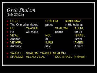 Oseh Shalom (Job 25:2b)