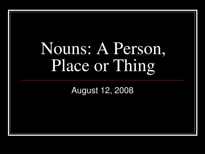 nouns a person place or thing