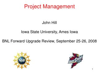 John Hill Iowa State University, Ames Iowa BNL Forward Upgrade Review, September 25-26, 2008
