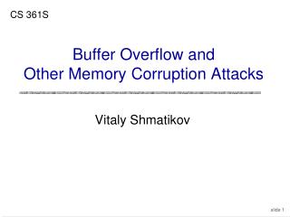 Buffer Overflow and Other Memory Corruption Attacks