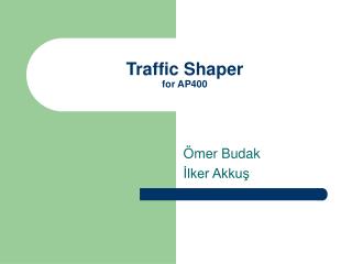 Traffic Shaper for AP400