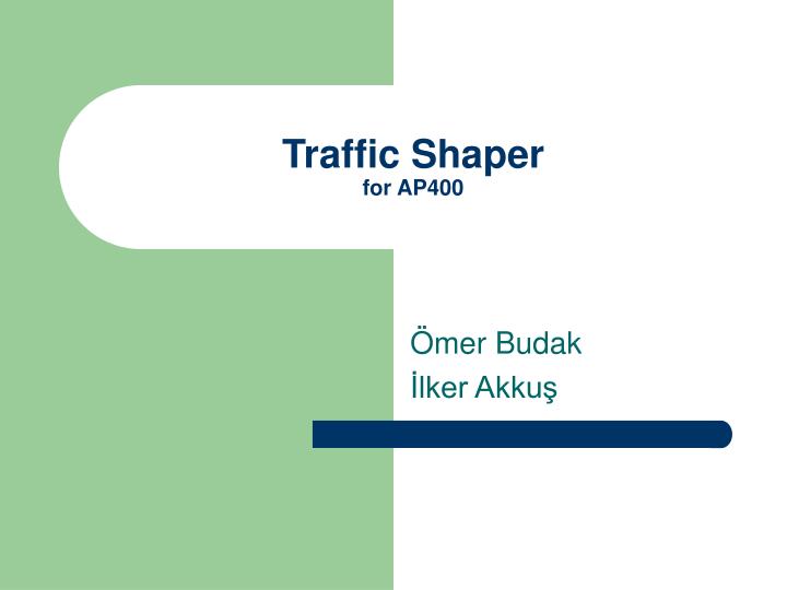 traffic shaper for ap400