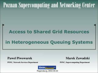 Access to Shared Grid Resources in Heterogeneous Queuing Systems