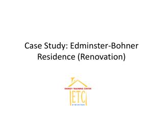 Case Study: Edminster-Bohner Residence (Renovation)