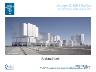 Sampo &amp; ESO Reflex background, status and plans