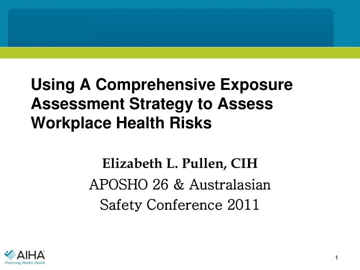 using a comprehensive exposure assessment strategy to assess workplace health risks
