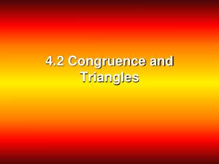 4.2 Congruence and Triangles