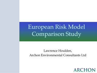 European Risk Model Comparison Study