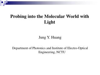 Probing into the Molecular World with Light