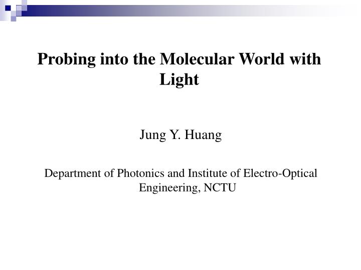 probing into the molecular world with light