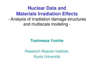 Toshimasa Yoshiie Research Reactor Institute, Kyoto University