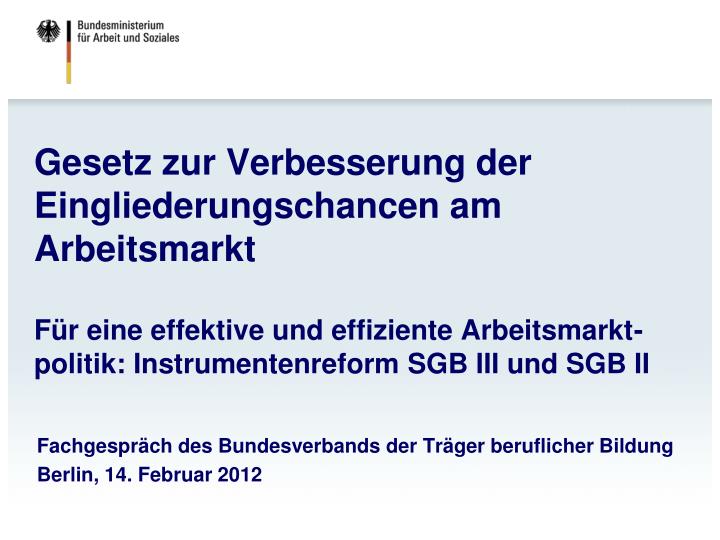 fachgespr ch des bundesverbands der tr ger beruflicher bildung berlin 14 februar 2012