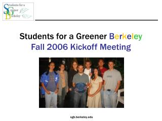 Students for a Greener B e r k e l ey Fall 2006 Kickoff Meeting