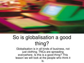 So is globalisation a good thing?