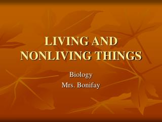 LIVING AND NONLIVING THINGS