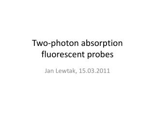 Two-photon absorption fluorescent probes