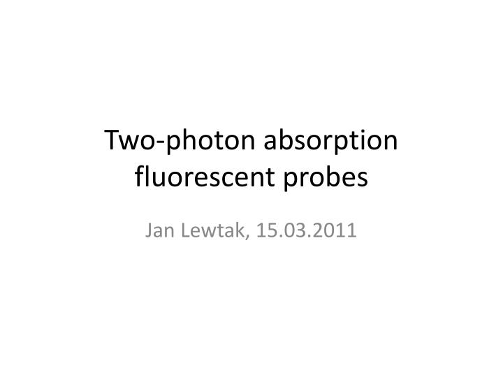 two photon absorption fluorescent probes