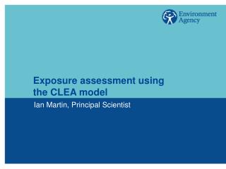 Exposure assessment using the CLEA model