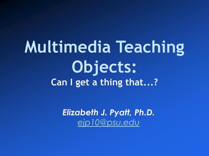 multimedia teaching objects can i get a thing that
